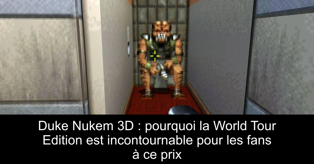 Duke Nukem 3D : pourquoi la World Tour Edition est incontournable pour les fans à ce prix