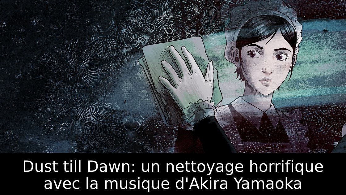 Dust till Dawn: un nettoyage horrifique avec la musique d'Akira Yamaoka