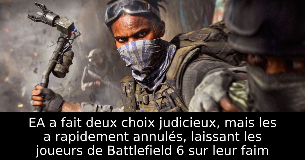EA a fait deux choix judicieux, mais les a rapidement annulés, laissant les joueurs de Battlefield 6 sur leur faim