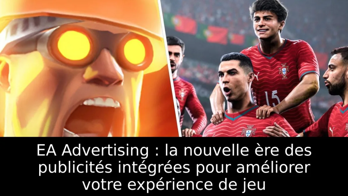 EA Advertising : la nouvelle ère des publicités intégrées pour améliorer votre expérience de jeu