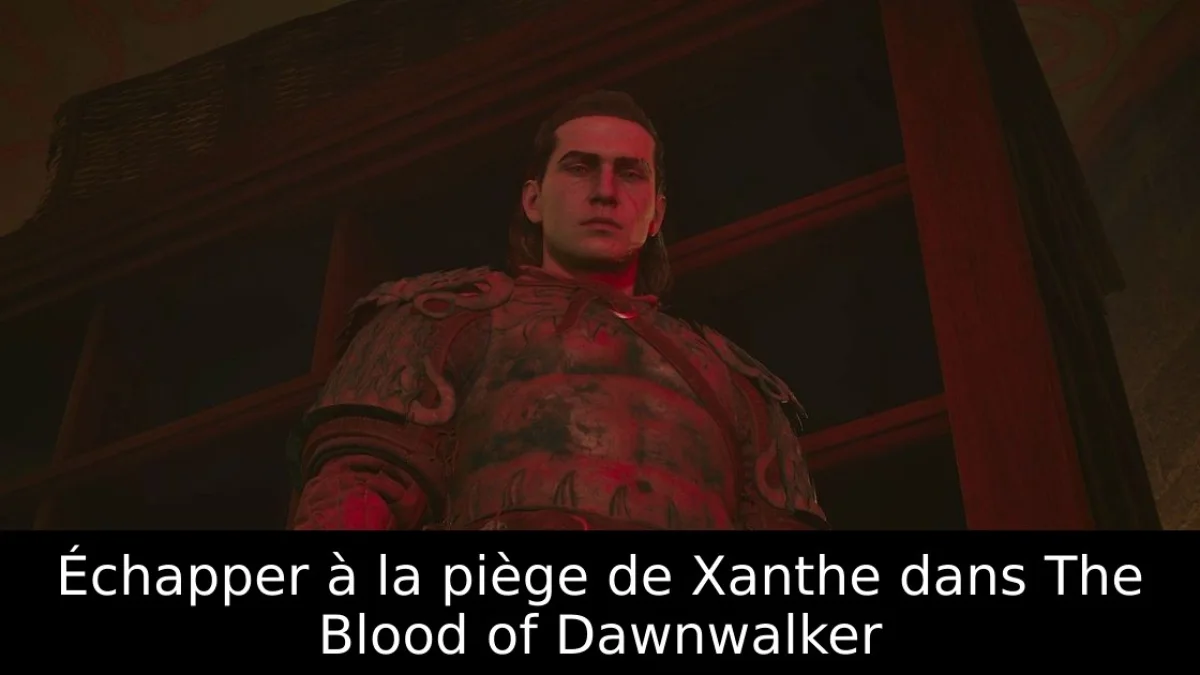 Piège de Xanthe : comment sortir du labyrinthe de Griefberg dans The Blood of Dawnwalker