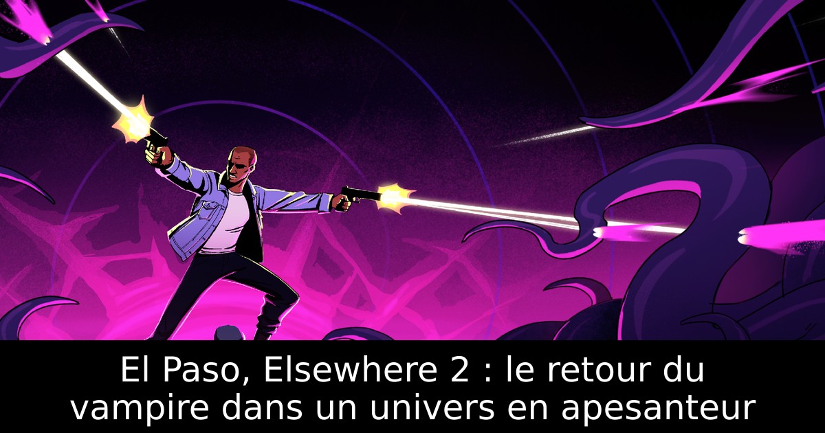 El Paso, Elsewhere 2 : le retour du vampire dans un univers en apesanteur