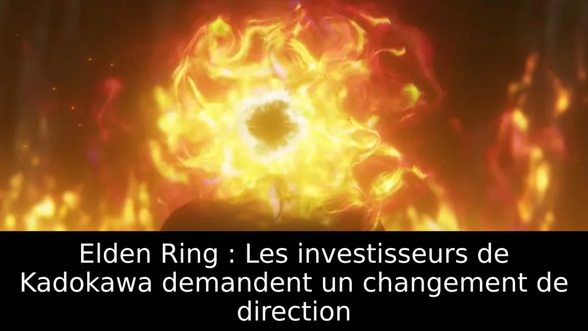 Elden Ring : Les investisseurs de Kadokawa demandent un changement de direction