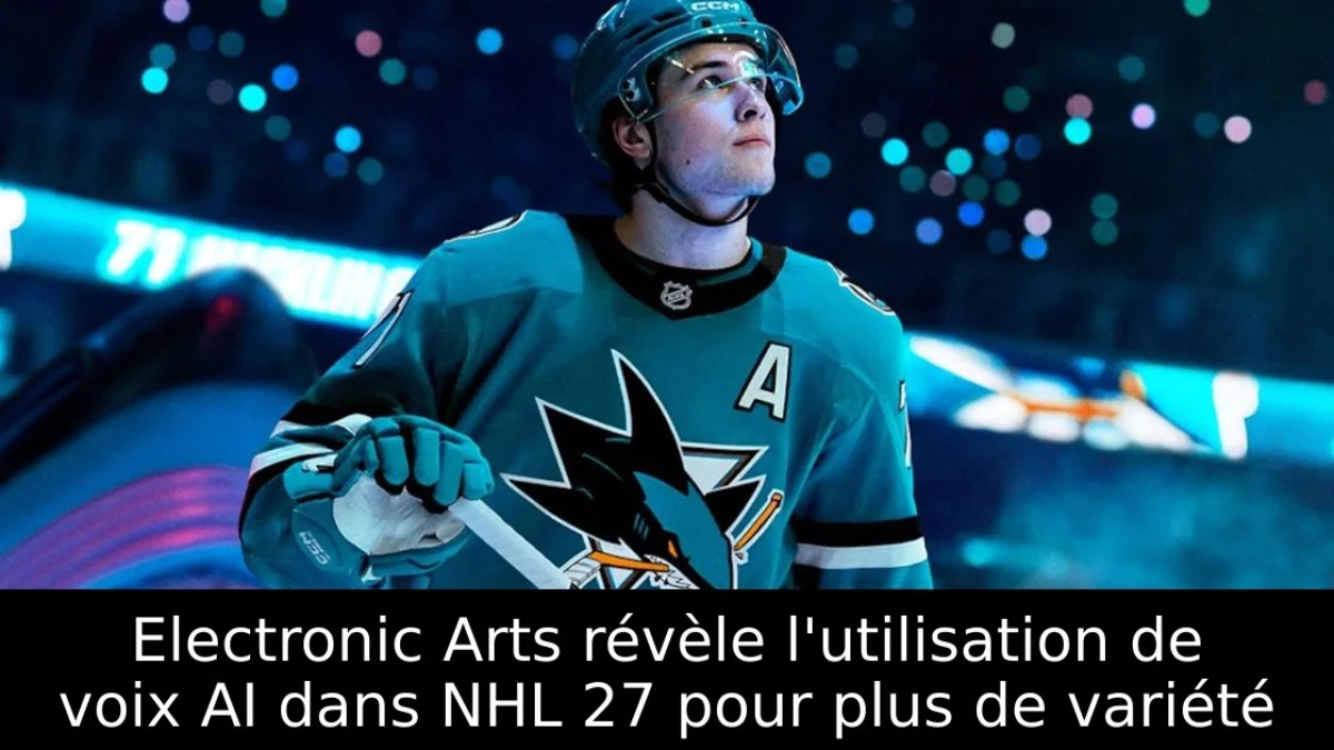 Electronic Arts révèle l'utilisation de voix AI dans NHL 27 pour plus de variété