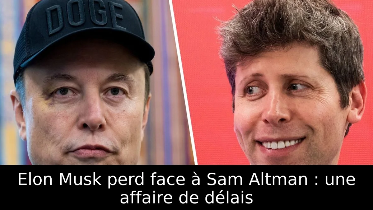 Elon Musk perd face à Sam Altman : une affaire de délais