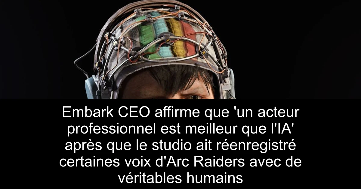 Embark CEO affirme que 'un acteur professionnel est meilleur que l'IA' après que le studio ait réenregistré certaines voix d'Arc Raiders avec de véritables humains