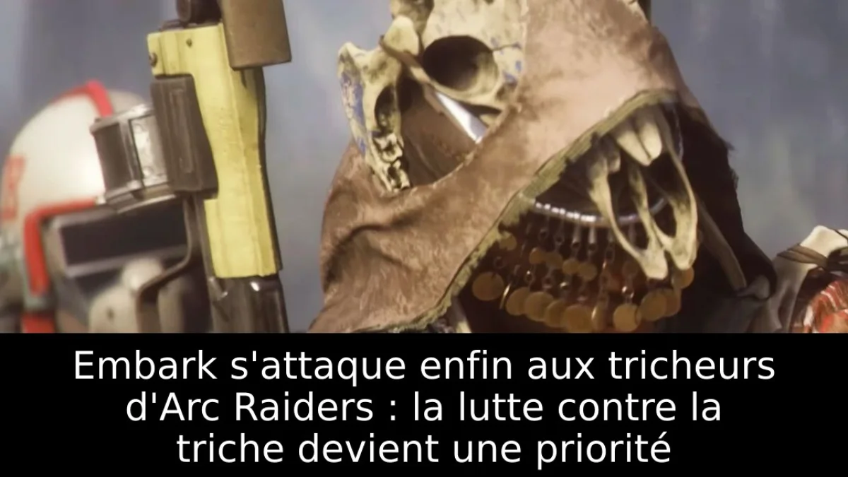 Embark s'attaque enfin aux tricheurs d'Arc Raiders : la lutte contre la triche devient une priorité