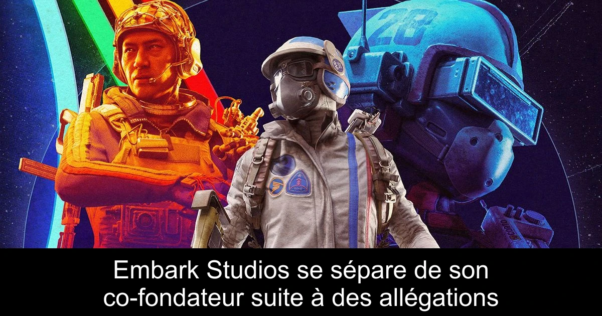 Embark Studios se sépare de son co-fondateur suite à des allégations