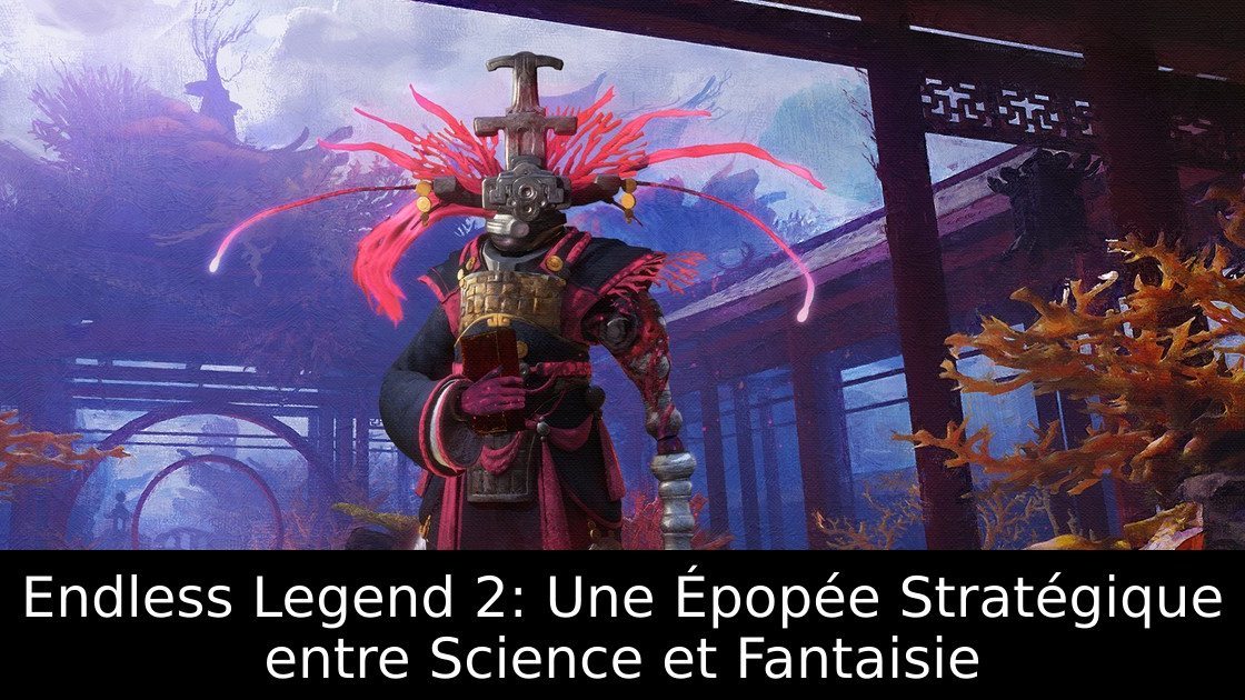 Endless Legend 2: Une Épopée Stratégique entre Science et Fantaisie