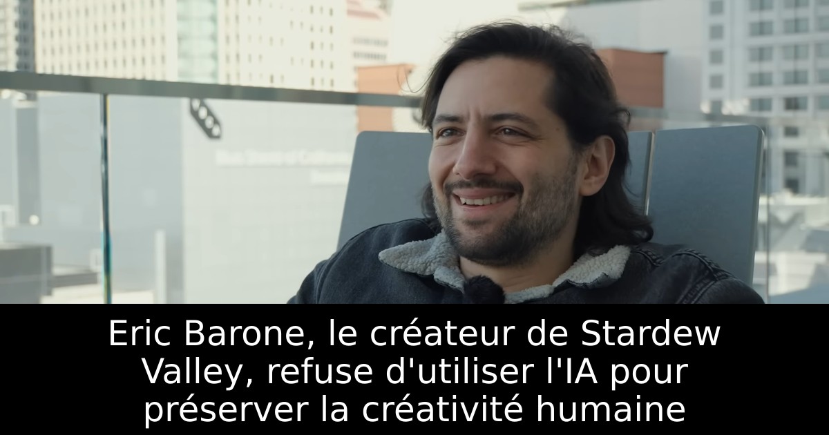 Eric Barone, le créateur de Stardew Valley, refuse d'utiliser l'IA pour préserver la créativité humaine