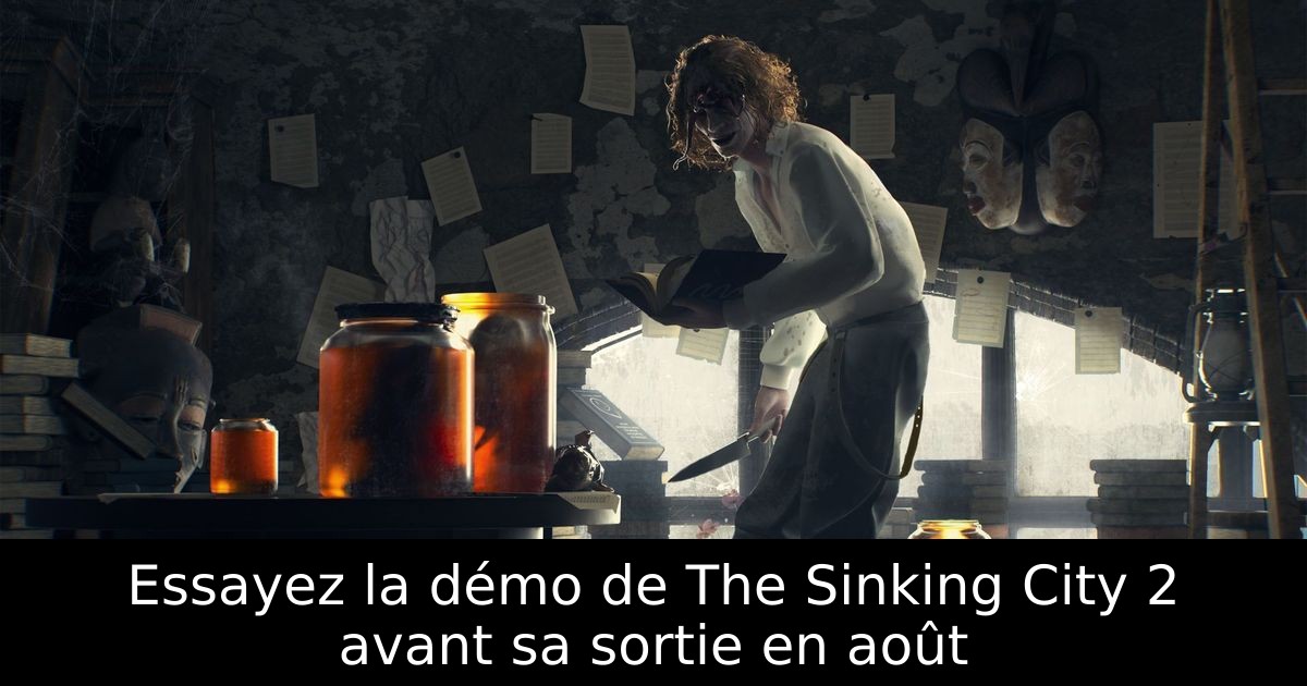 Essayez la démo de The Sinking City 2 avant sa sortie en août