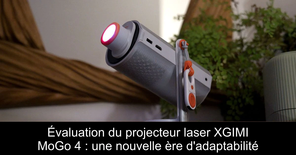 Évaluation du projecteur laser XGIMI MoGo 4 : une nouvelle ère d'adaptabilité