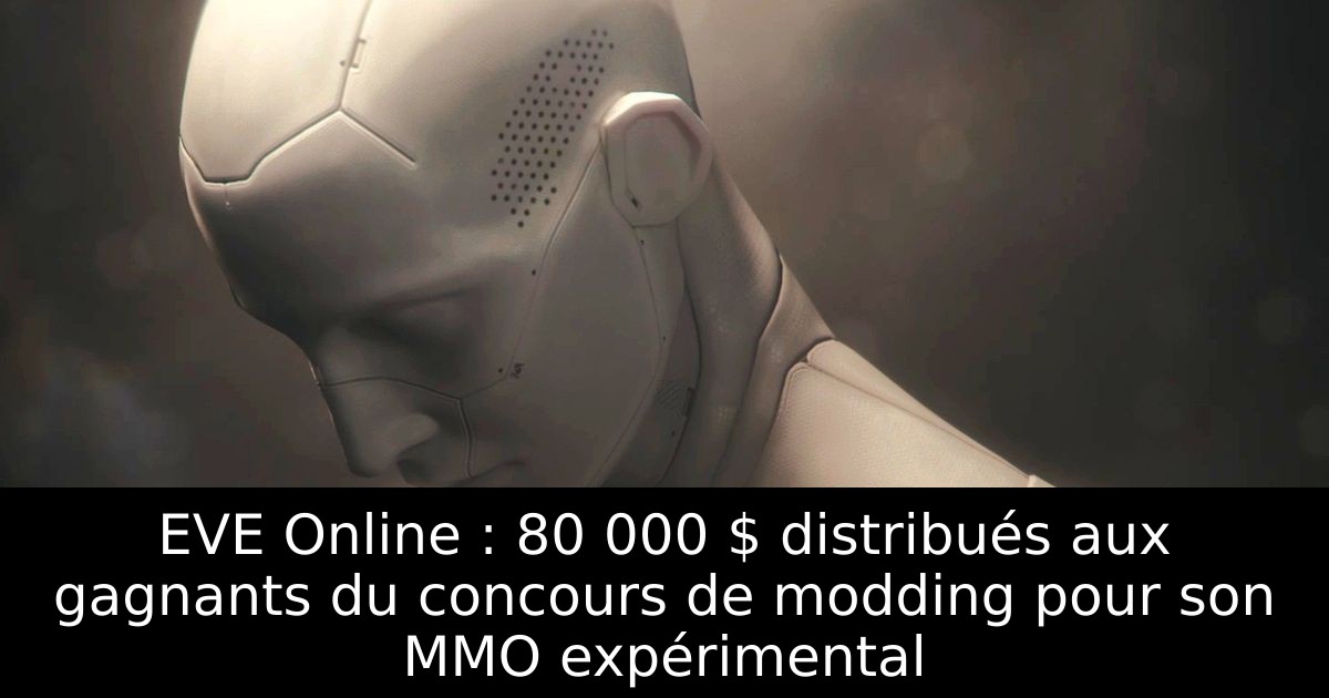 EVE Online : 80 000 $ distribués aux gagnants du concours de modding pour son MMO expérimental