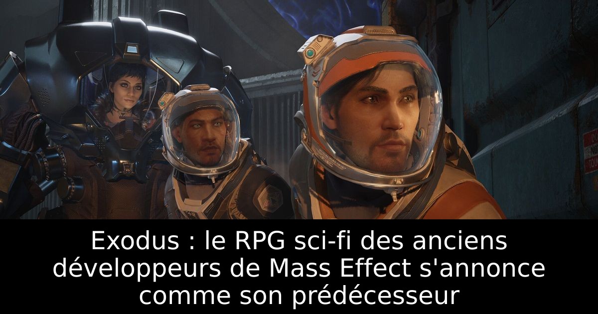 Exodus : le RPG sci-fi des anciens développeurs de Mass Effect s'annonce comme son prédécesseur
