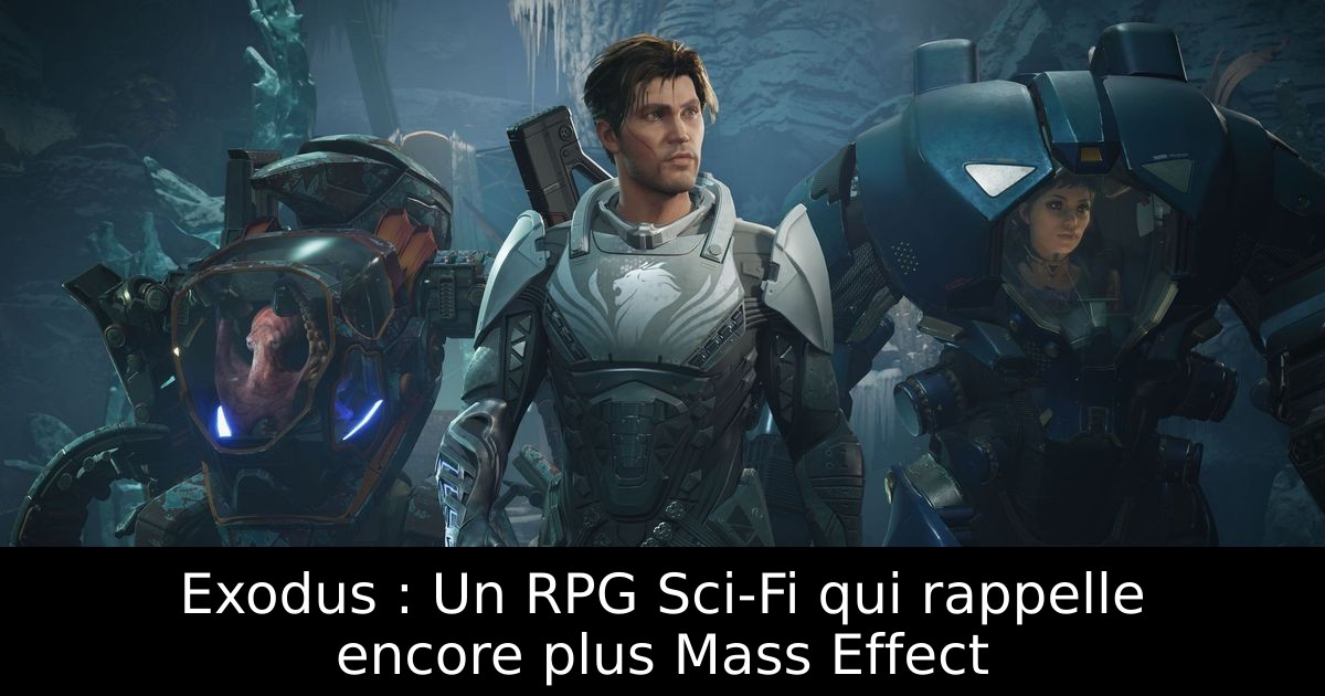 Exodus : Un RPG Sci-Fi qui rappelle encore plus Mass Effect