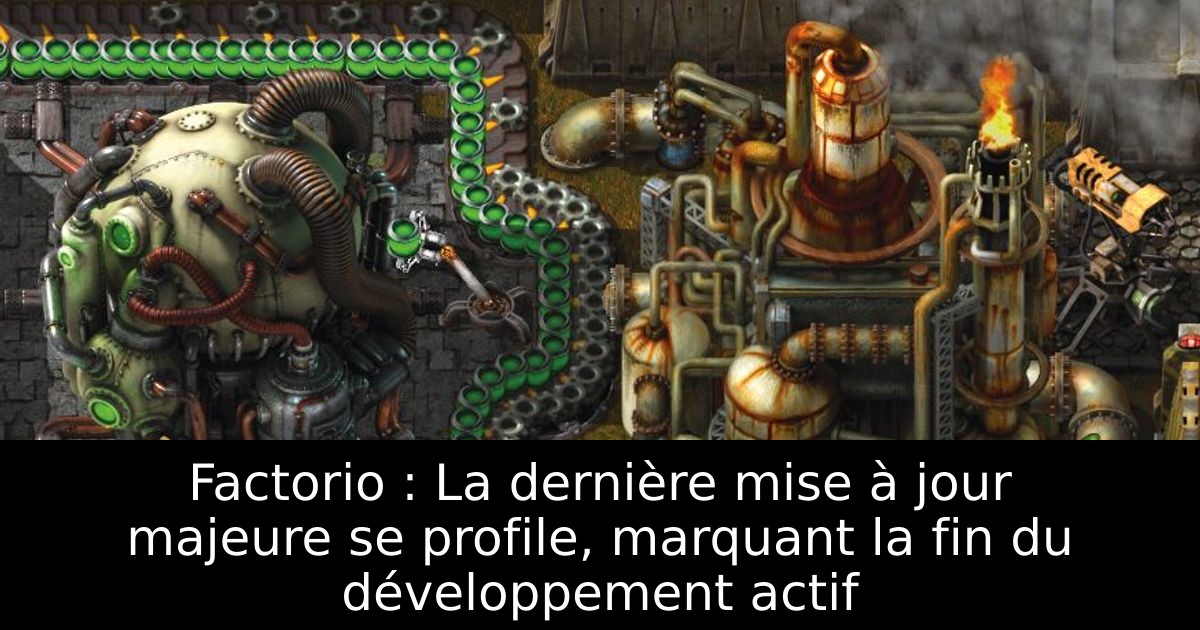 Factorio : La dernière mise à jour majeure se profile, marquant la fin du développement actif