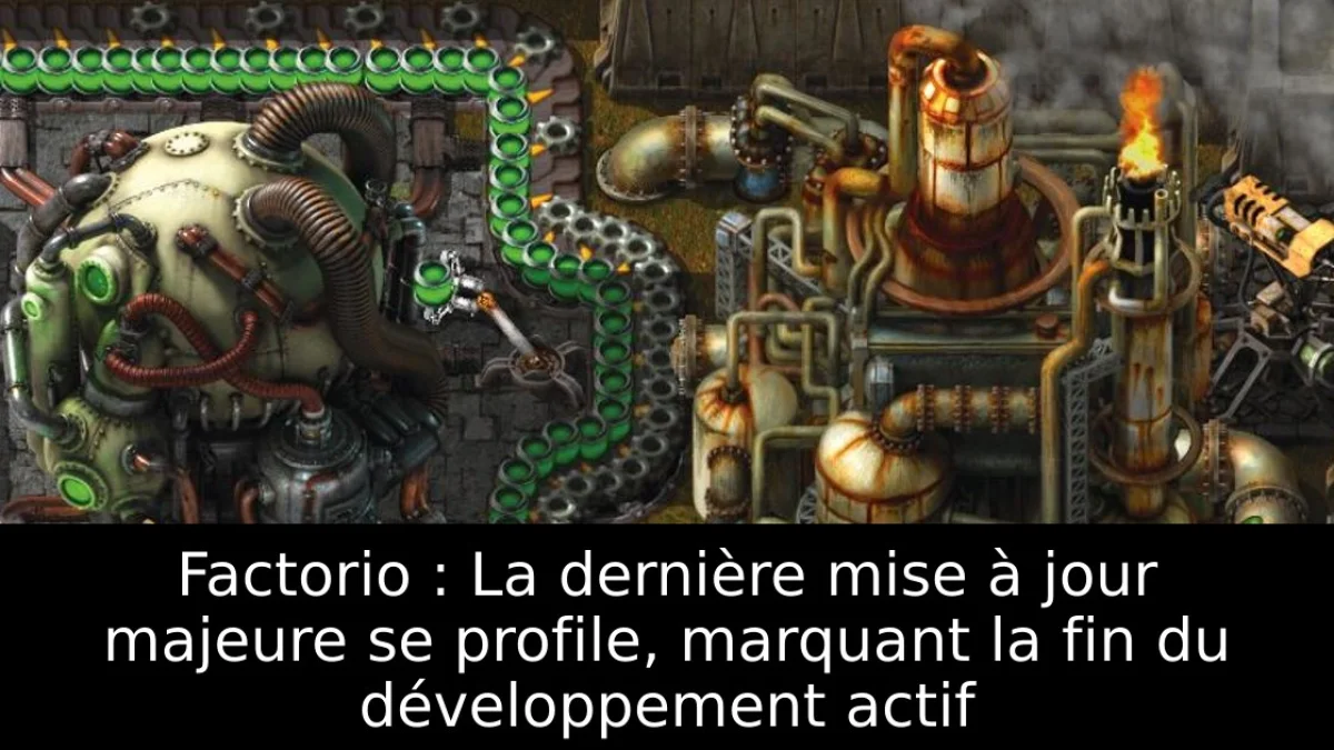 Factorio : La dernière mise à jour majeure se profile, marquant la fin du développement actif