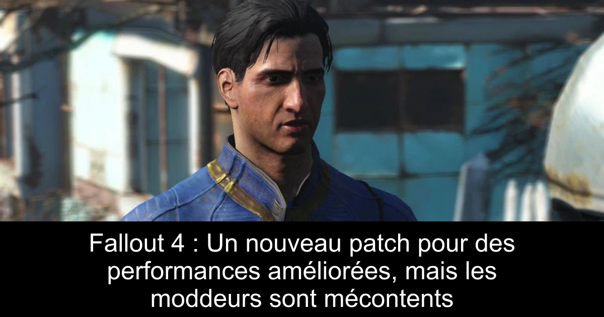 Fallout 4 : Un nouveau patch pour des performances améliorées, mais les moddeurs sont mécontents
