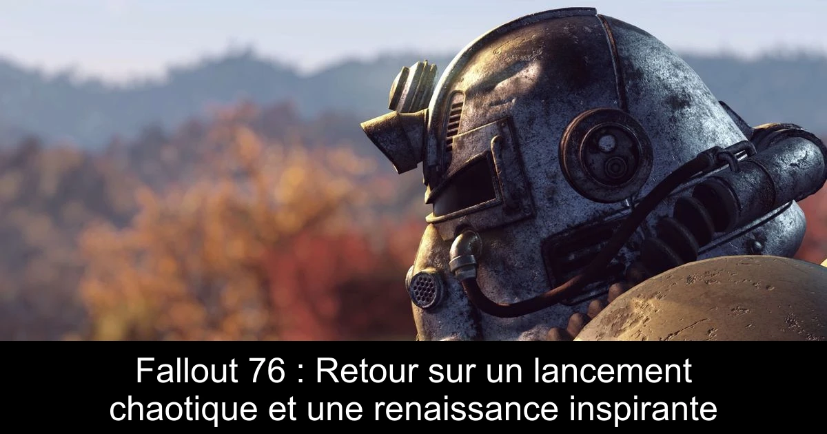 Fallout 76 : Retour sur un lancement chaotique et une renaissance inspirante
