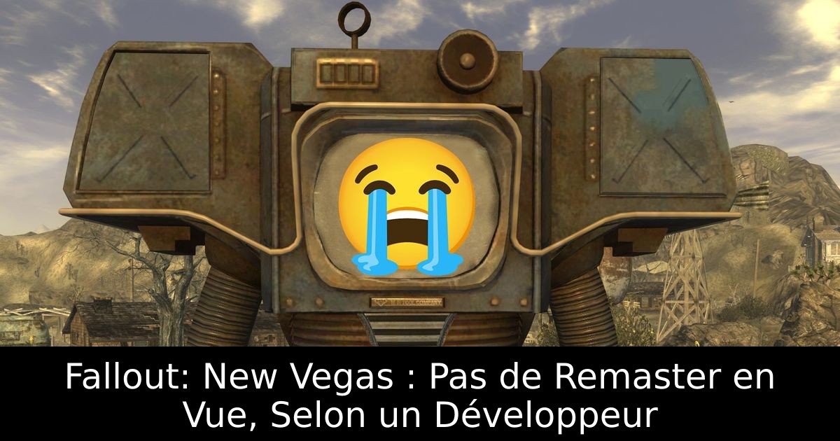 Fallout: New Vegas : Pas de Remaster en Vue, Selon un Développeur