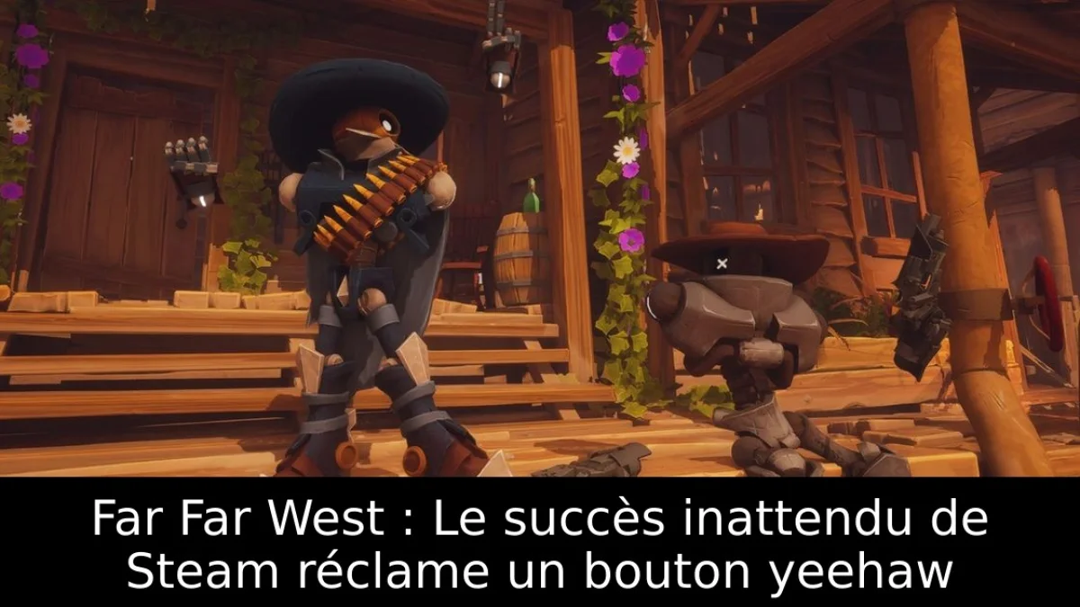 Far Far West : Le succès inattendu de Steam réclame un bouton yeehaw