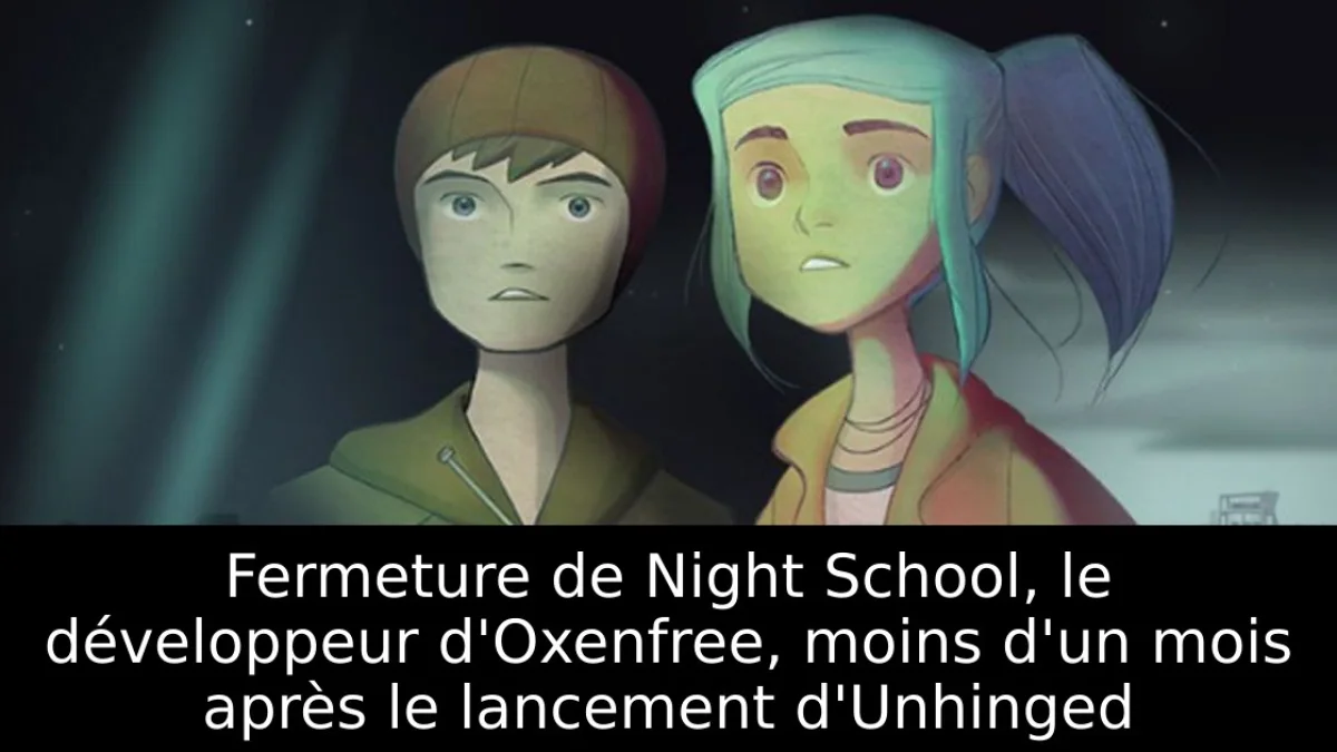 Fermeture de Night School, le développeur d'Oxenfree, moins d'un mois après le lancement d'Unhinged