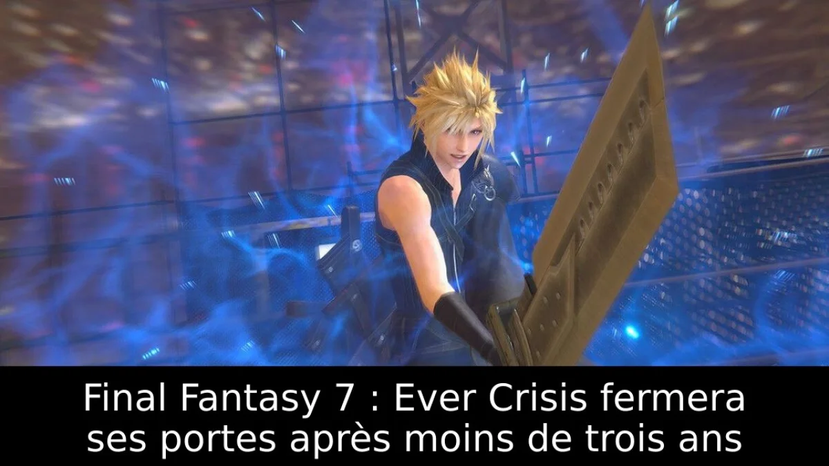 Final Fantasy 7 : Ever Crisis fermera ses portes après moins de trois ans