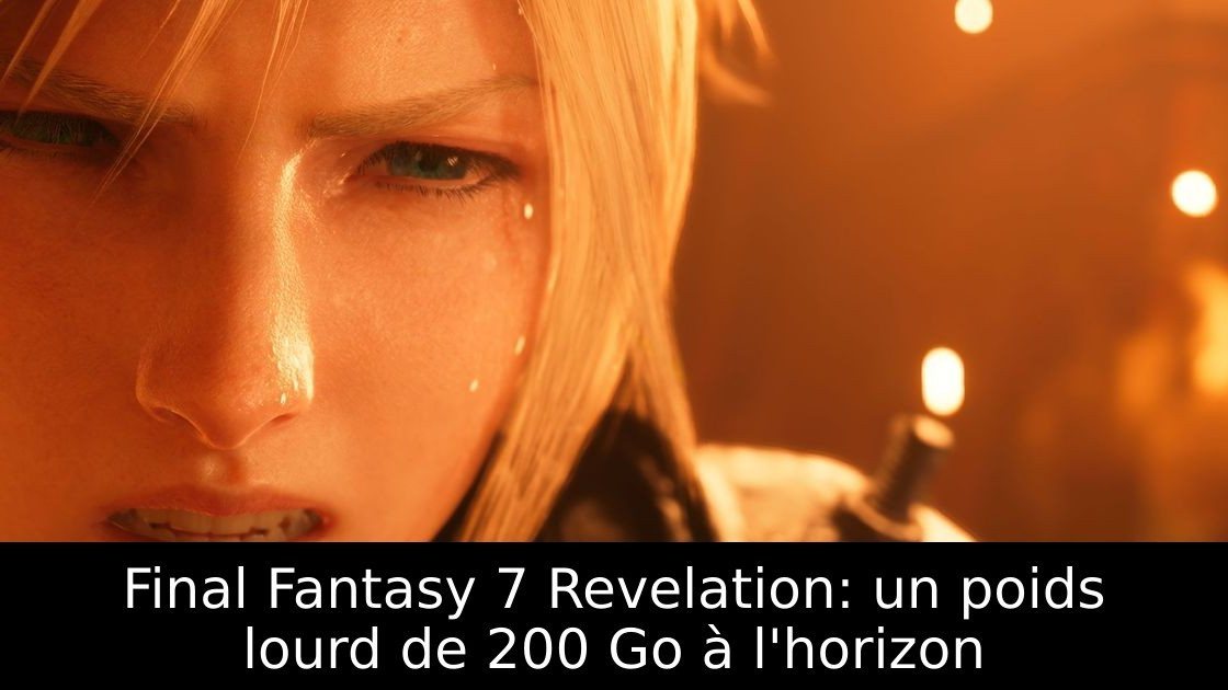 Final Fantasy 7 Revelation: un poids lourd de 200 Go à l'horizon