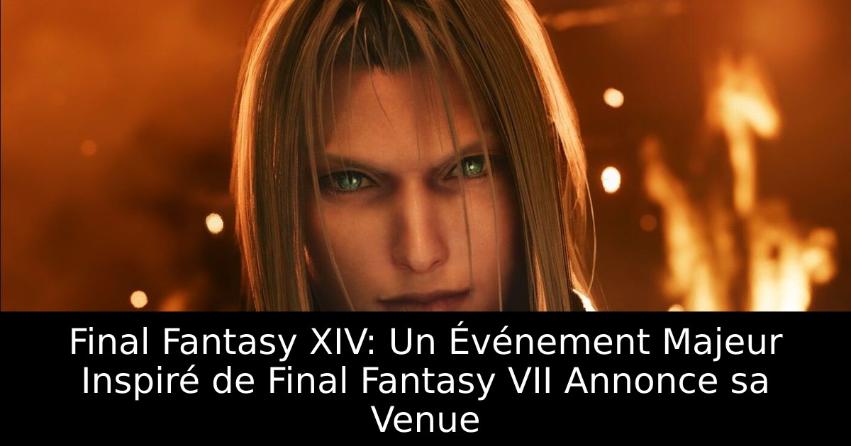 Final Fantasy XIV: Un Événement Majeur Inspiré de Final Fantasy VII Annonce sa Venue