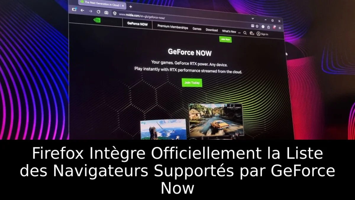Firefox Intègre Officiellement la Liste des Navigateurs Supportés par GeForce Now
