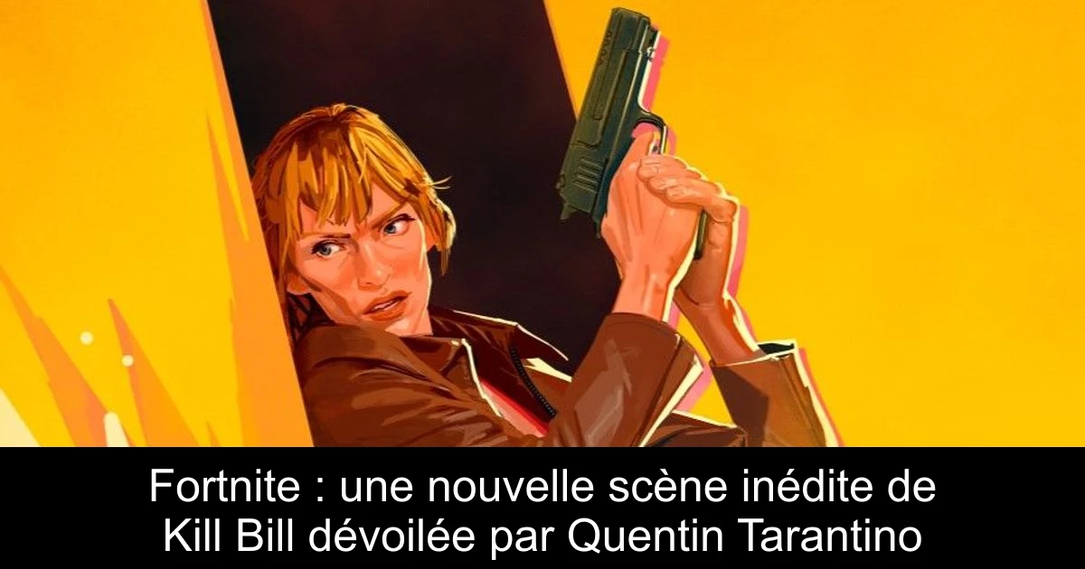 Fortnite : une nouvelle scène inédite de Kill Bill dévoilée par Quentin Tarantino