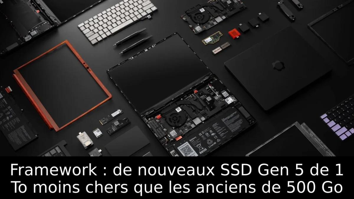 Framework : de nouveaux SSD Gen 5 de 1 To moins chers que les anciens de 500 Go