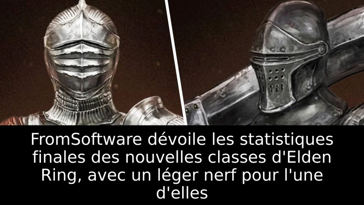 FromSoftware dévoile les statistiques finales des nouvelles classes d'Elden Ring, avec un léger nerf pour l'une d'elles