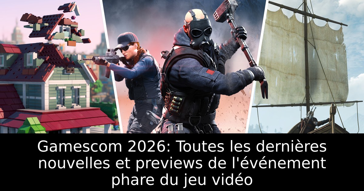 Gamescom 2026: Toutes les dernières nouvelles et previews de l'événement phare du jeu vidéo