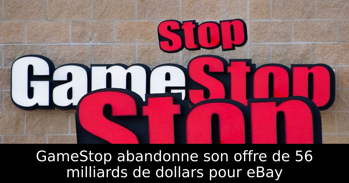 GameStop abandonne son offre de 56 milliards de dollars pour eBay