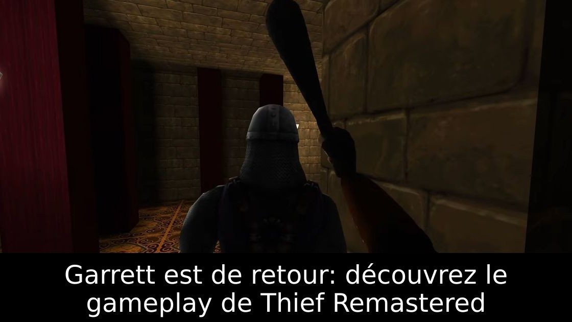 Garrett est de retour: découvrez le gameplay de Thief Remastered