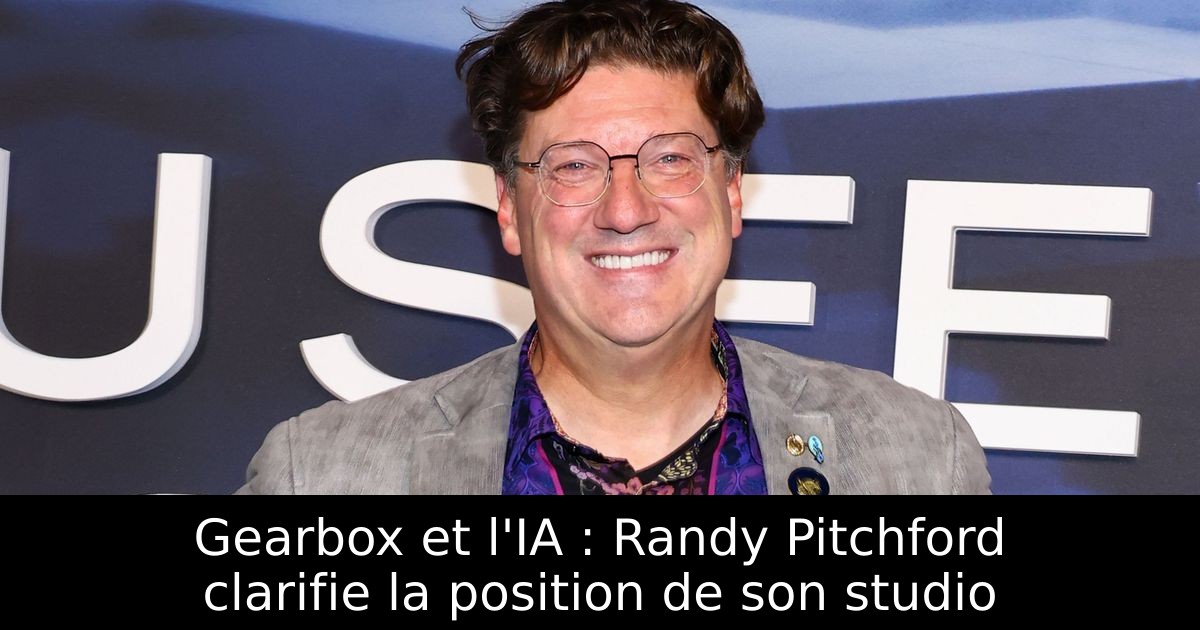 Gearbox et l'IA : Randy Pitchford clarifie la position de son studio