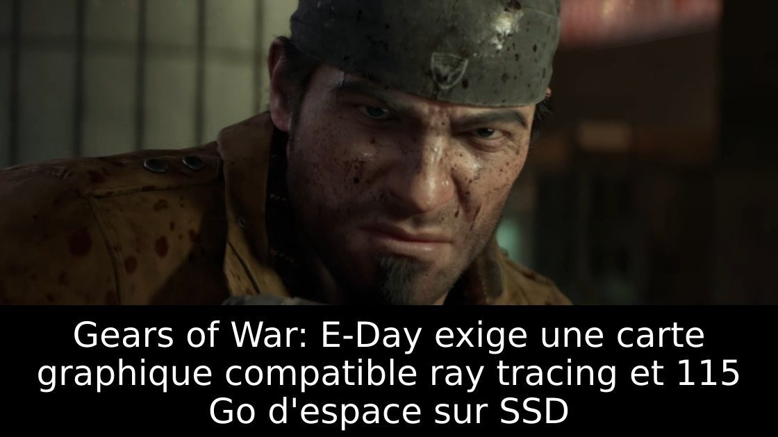 Gears of War: E-Day exige une carte graphique compatible ray tracing et 115 Go d'espace sur SSD