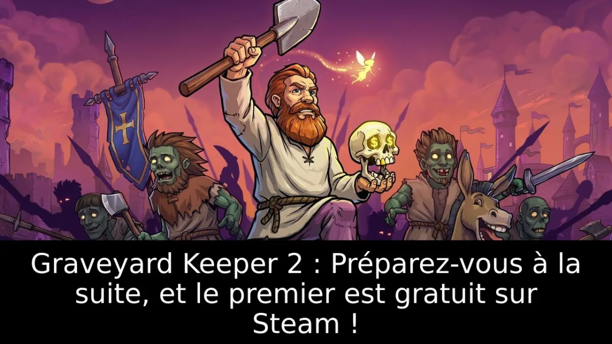 Graveyard Keeper 2 : Préparez-vous à la suite, et le premier est gratuit sur Steam !