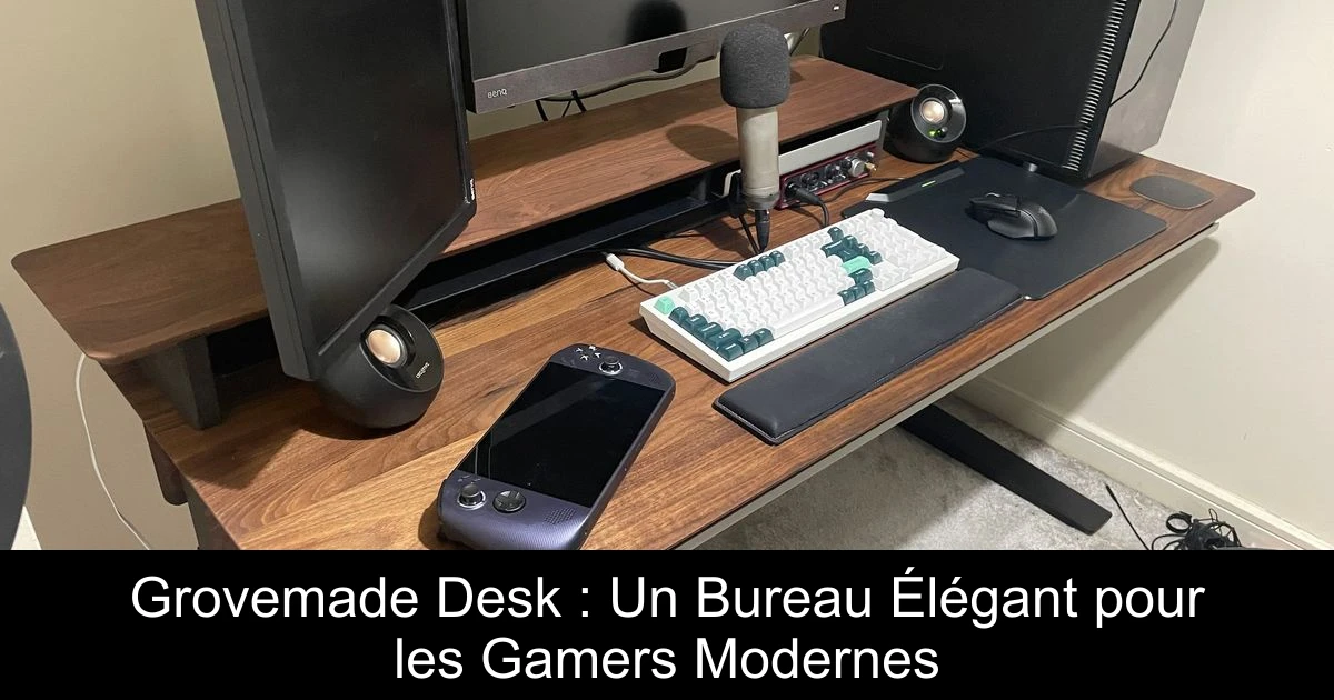 Grovemade Desk : Un Bureau Élégant pour les Gamers Modernes