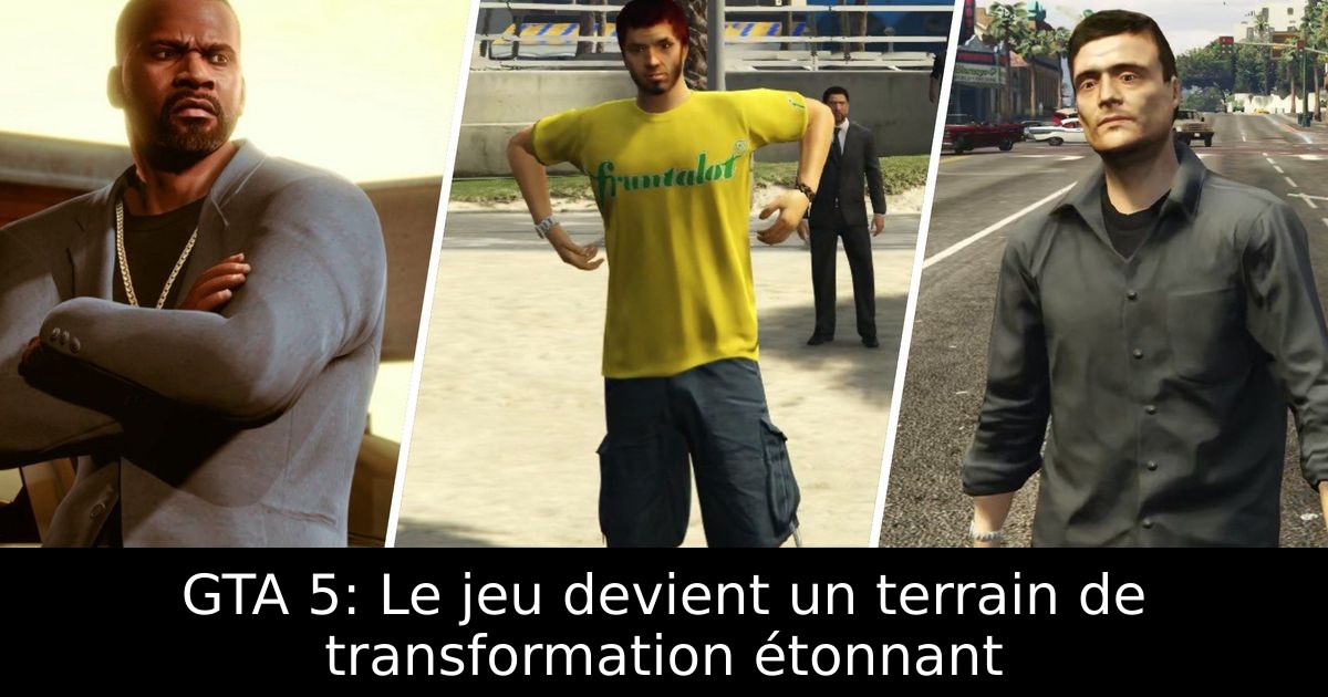 GTA 5: Le jeu devient un terrain de transformation étonnant