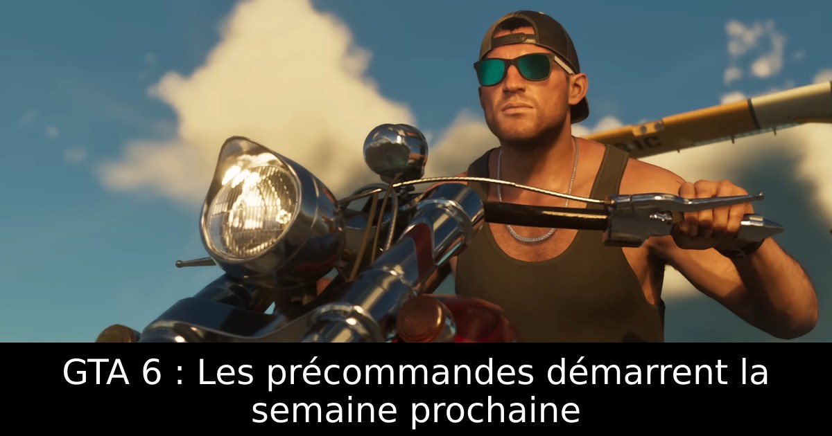 GTA 6 : Les précommandes démarrent la semaine prochaine