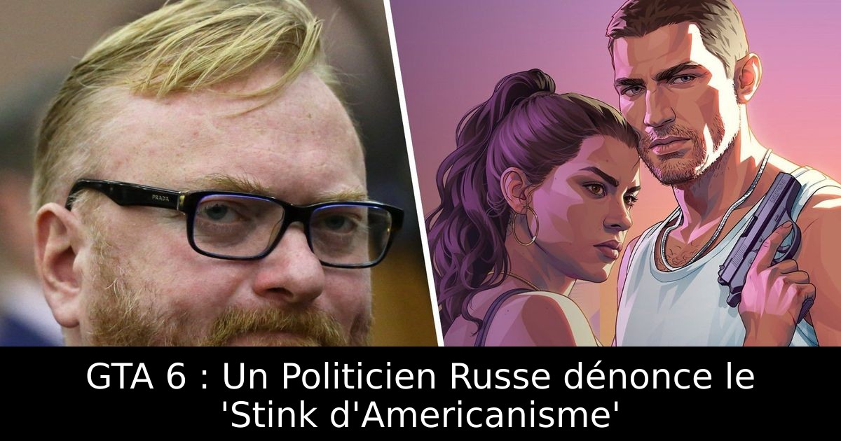GTA 6 : Un Politicien Russe dénonce le 'Stink d'Americanisme'