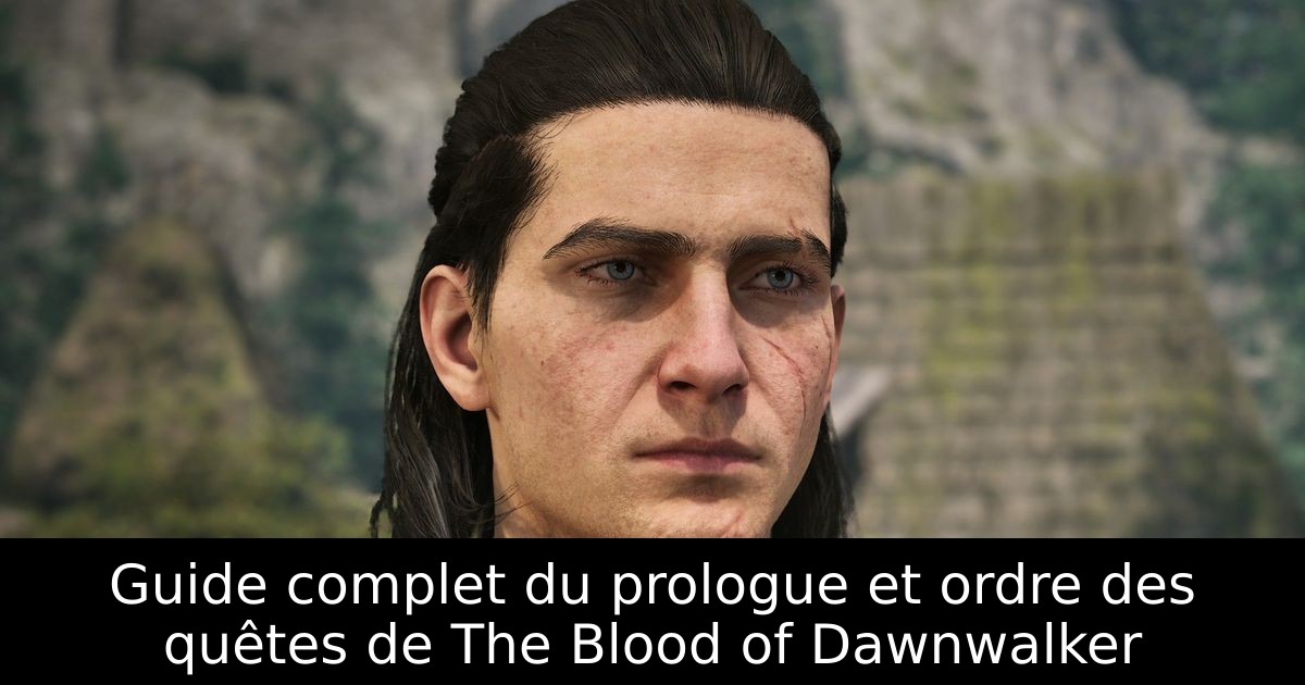 Guide complet du prologue et ordre des quêtes de The Blood of Dawnwalker