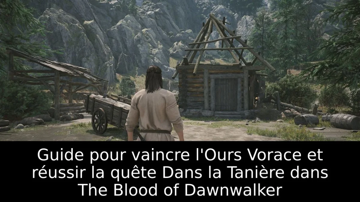 Ours Vorace et Dans la tanière : guide complet du prologue de The Blood of Dawnwalker