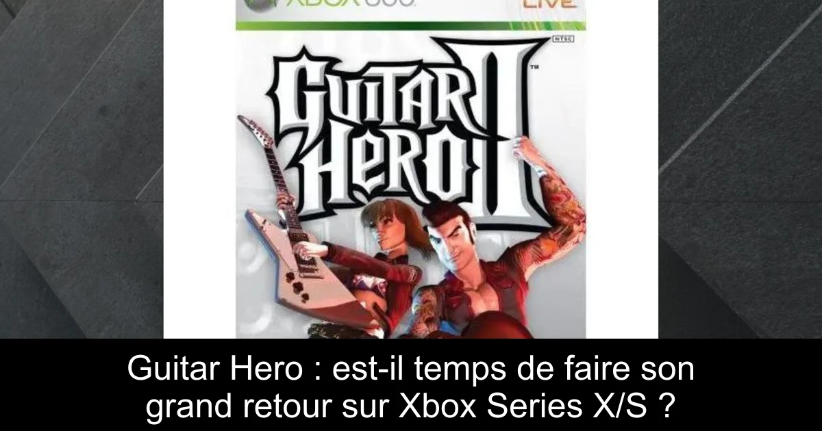Guitar Hero : est-il temps de faire son grand retour sur Xbox Series X/S ?