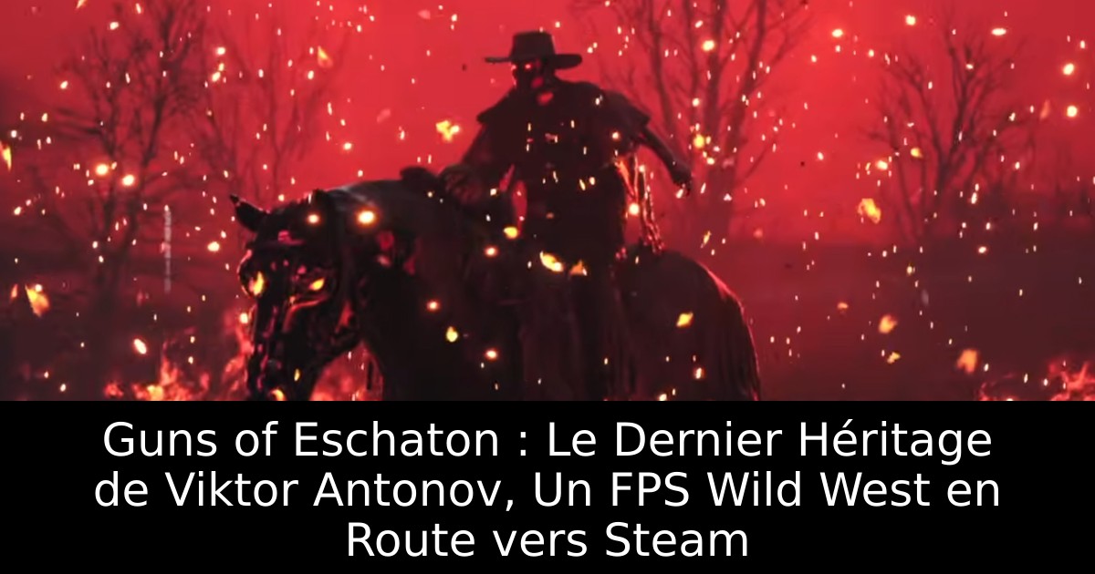 Guns of Eschaton : Le Dernier Héritage de Viktor Antonov, Un FPS Wild West en Route vers Steam