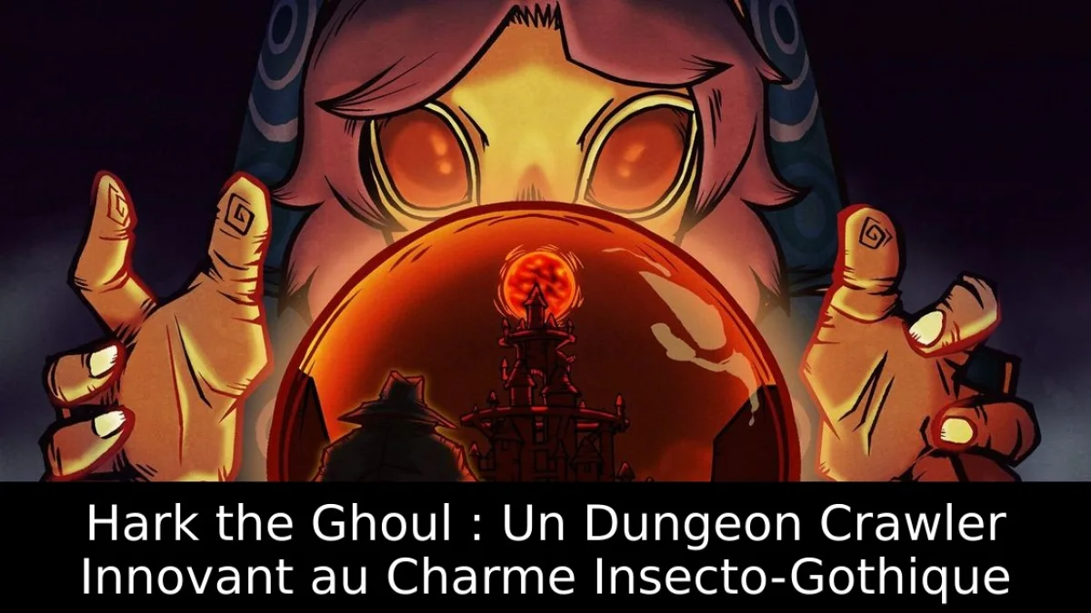 Hark the Ghoul : Un Dungeon Crawler Innovant au Charme Insecto-Gothique
