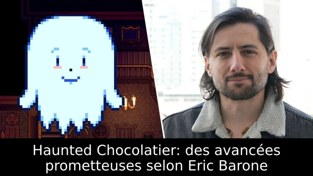 Haunted Chocolatier: des avancées prometteuses selon Eric Barone