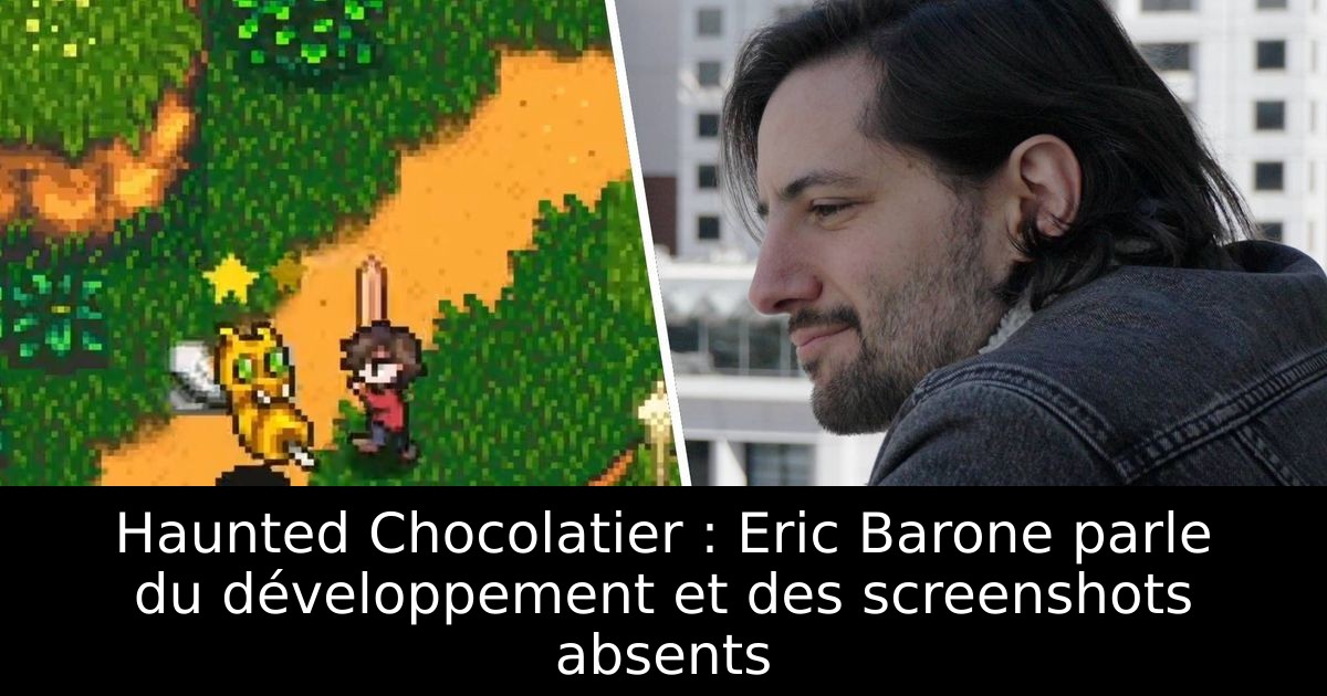 Haunted Chocolatier : Eric Barone parle du développement et des screenshots absents